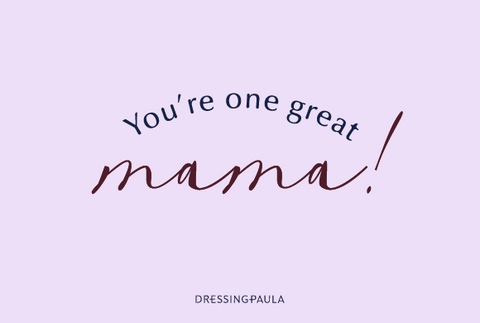 You're One Great Mama!